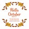 Decorative of card hello october with leaf floral frame. Vector