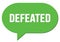 DEFEATED text written in a green speech bubble