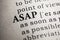 Definition of the word ASAP. As soon as possible