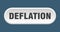 deflation button. rounded sign on white background