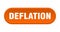 deflation button. rounded sign on white background