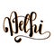 Delhi city name handwritten lettering. Capital of India calligraphic vector sign on white background