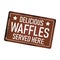 Delicious waffels served here dirty rusty metal icon plate sign