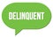 DELINQUENT text written in a green speech bubble