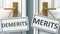 Demerits or merits as a choice in life - pictured as words Demerits, merits on doors to show that Demerits and merits are