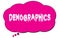 DEMOGRAPHICS text written on a pink thought bubble
