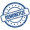 DEMONETIZE text on blue grungy round rubber stamp