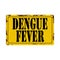 DENGUE fEVER metal rusted warning sign on a white background