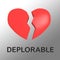 DEPLORABLE - emotional concept