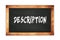 DESCRIPTION text written on wooden frame school blackboard