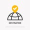 Destination thin line icon: pointer on the globe. Modern vector illustration