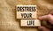 Destress your life symbol. Concept words Destress your life on wooden blocks. Doctor hand. Beautiful canvas table canvas