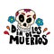 Dia de los muertos Day of the dead. Lettering phrase with mexican sugar skull on white background. Design element for poster,