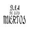 Dia de los muertos lettering, holiday calligraphy black brush for banner