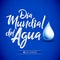 Dia mundial del Agua, 22 de Marzo, World Water Day, March 22 spanish text