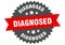 diagnosed sign. diagnosed round isolated ribbon label.