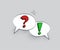 Dialog template. Two overlapping speech bubbles with red question and green exclamation marks and halftone shadows on