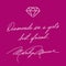 Diamonds are a girls best friend. Fashion quote. Marilyn Monroe`s handwriting.