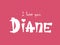 Diane. Woman`s name. Hand drawn lettering