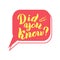 Did you know typography quote. Funny lettering text. Interesting facts badge.