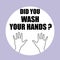 Did you wash your hands? Illustration demonstrating important measure during coronavirus
