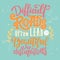 Difficult roads often lead to beautiful destinations. Motivation quote in hand drawn vector lettering