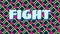 Digital animation of fight text against colorful seamless pattern background