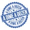 A DIME A DOZEN text on blue round stamp sign