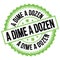 A DIME A DOZEN text on green-black round stamp sign