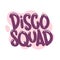 disco squad quote text typography design graphic vector illustration