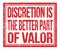 DISCRETION IS THE BETTER PART OF VALOR, text on red grungy stamp sign