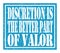 DISCRETION IS THE BETTER PART OF VALOR, text written on blue stamp sign