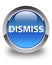 Dismiss glossy blue round button