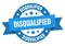 disqualified round ribbon isolated label. disqualified sign.