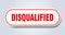 disqualified sign. rounded isolated button. white sticker