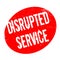 Disrupted Service rubber stamp