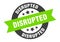 disrupted sign. round ribbon sticker. isolated tag