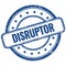 DISRUPTOR text on blue grungy round rubber stamp