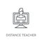 distance teacher linear icon. Modern outline distance teacher lo