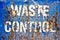 Distressed grunge metal waste control sign