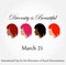 Diversity is beautiful- March 21