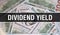 Dividend Yield text Concept Closeup. American Dollars Cash Money,3D rendering. Dividend Yield at Dollar Banknote. Financial USA
