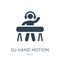 dj hand motion icon in trendy design style. dj hand motion icon isolated on white background. dj hand motion vector icon simple
