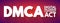 DMCA - Digital Millennium Copyright Act acronym, technology concept background