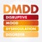 DMDD - Disruptive Mood Dysregulation Disorder