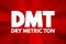 DMT - Dry Metric Ton acronym, business concept background