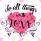 Do all things with love brush calligraphy