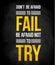 Do not be afraid to fail - motivational phrase