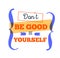 Do not be good modern motivation quote, business training, self esteem vector background