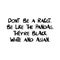 Do not be a racist. Be like the pandas. They are black, white and asian. Quote about human rights. Lettering in modern